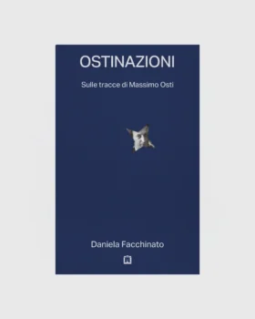 OSTINAZIONI, MASSIMO OSTI’NİN İZİNDE